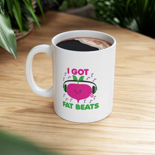 I Got Fat Beats Coffee Mug with Fun Beet Graphic