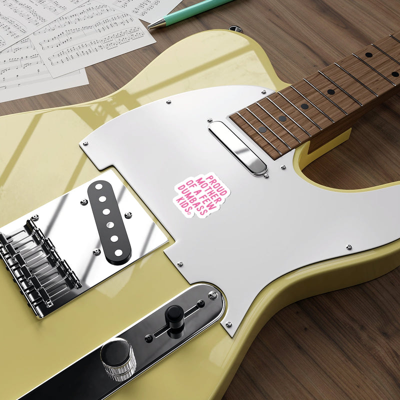Load image into Gallery viewer, Proud Mother Of A Few Dumbass Kids Guitar Sticker
