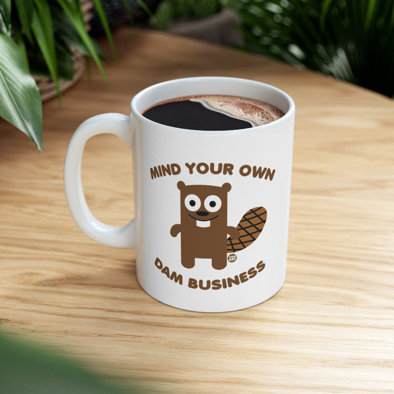 Load image into Gallery viewer, Mind Your Own Dam Business Funny Mug Product

