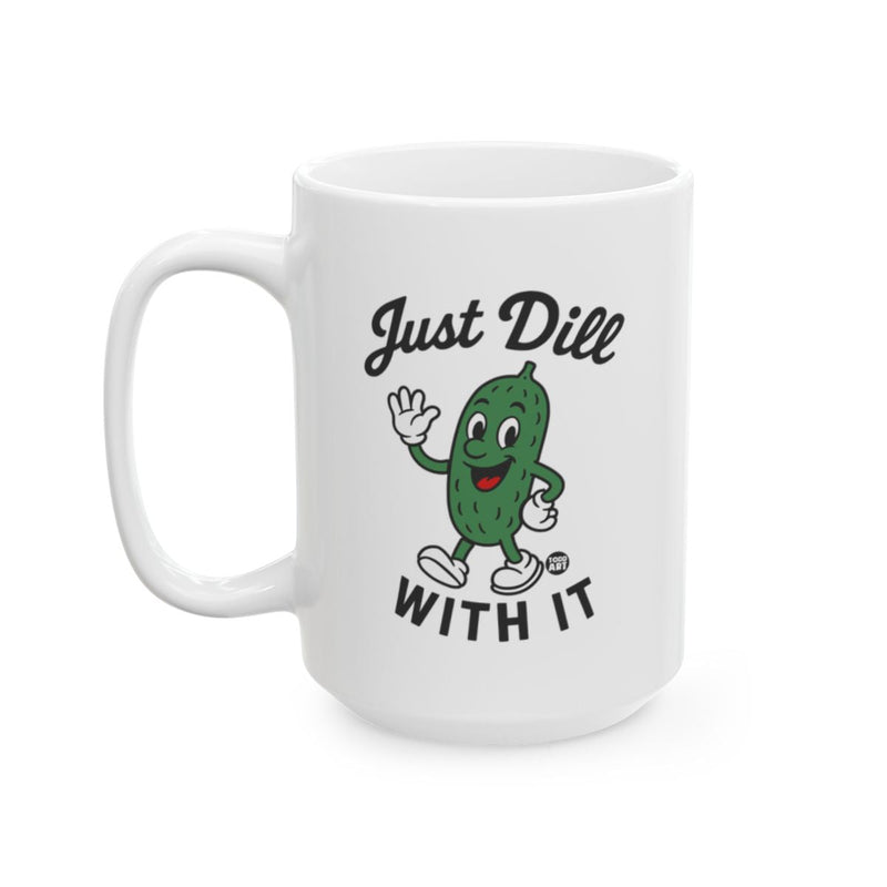 Load image into Gallery viewer, White ceramic mug featuring a cartoon pickle waving with the words ‚ÄúJust Dill With It,‚Äù designed by Todd Art
