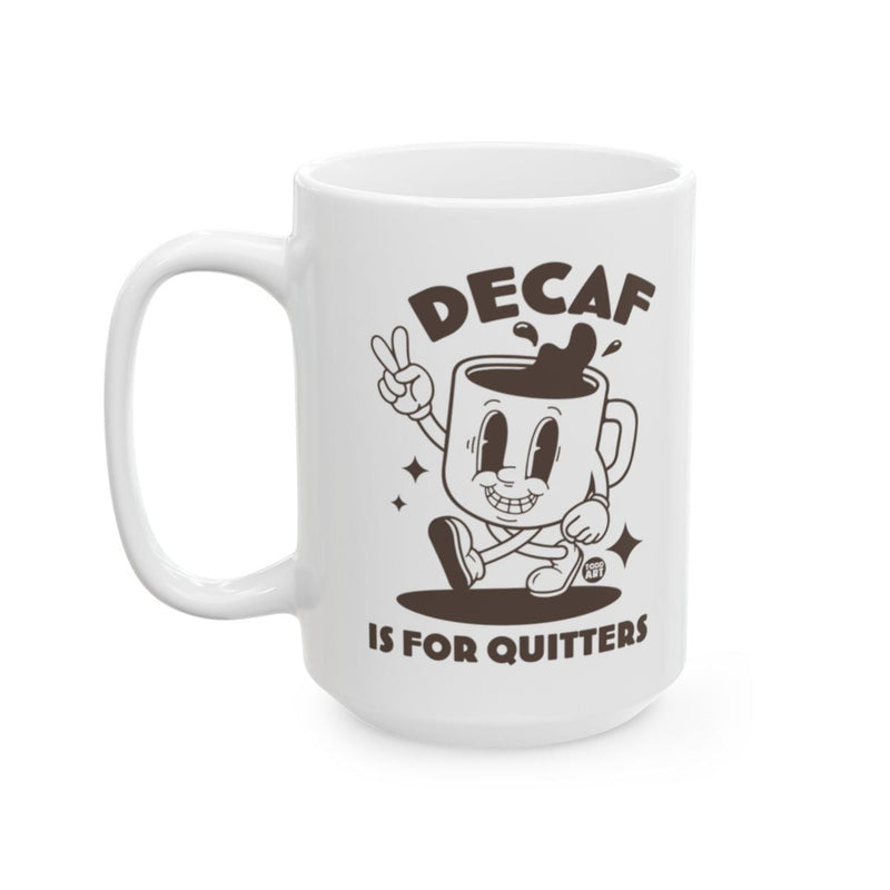 Load image into Gallery viewer, Decaf Is For Quitters Graphic Mug
