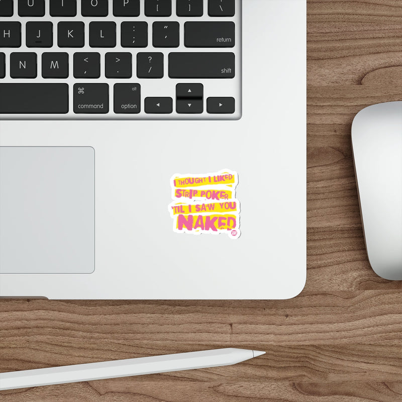 Load image into Gallery viewer, Funny Thought I Liked Strip Poker Naked Sticker
