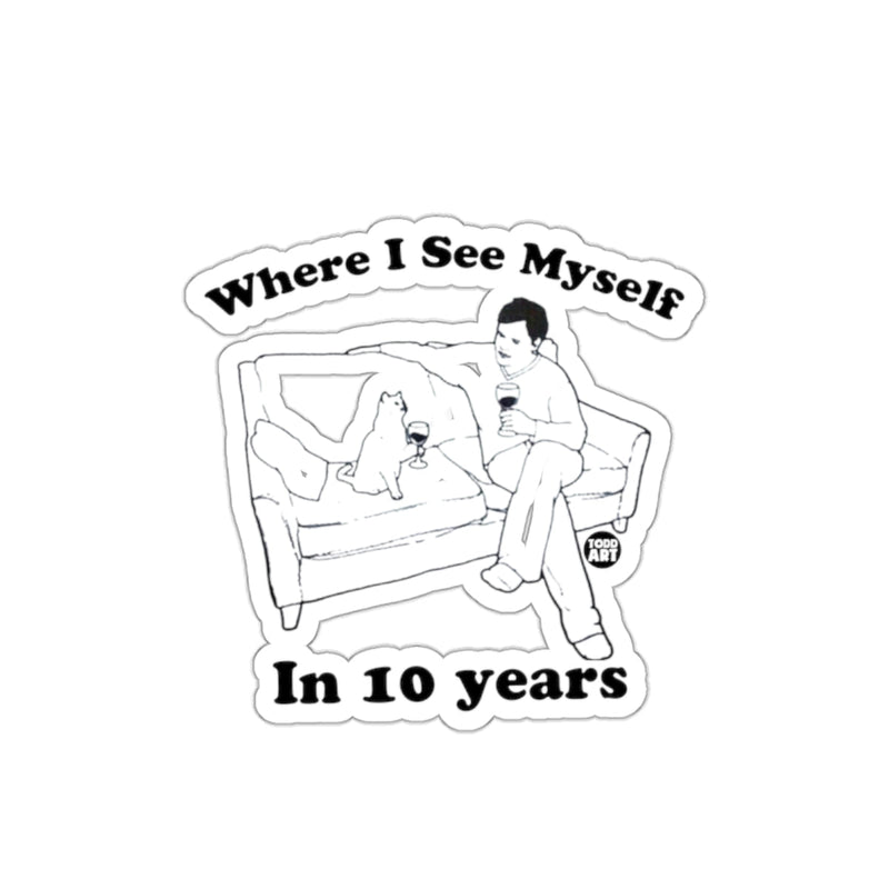 Load image into Gallery viewer, Where I See Myself In 10 Years Sticker Product

