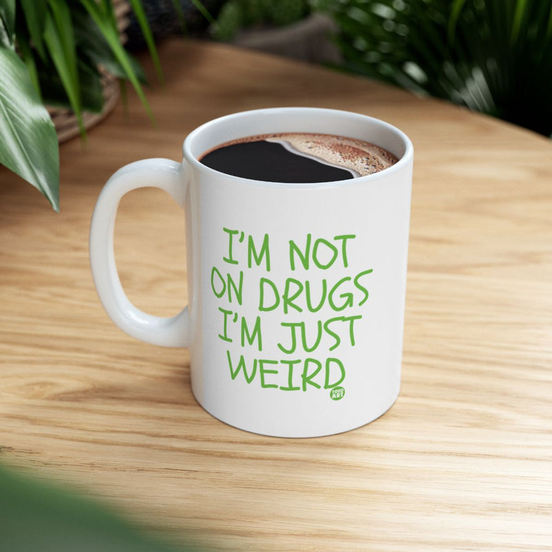 Load image into Gallery viewer, I'm Not on Drugs I'm Just Weird Coffee Mug
