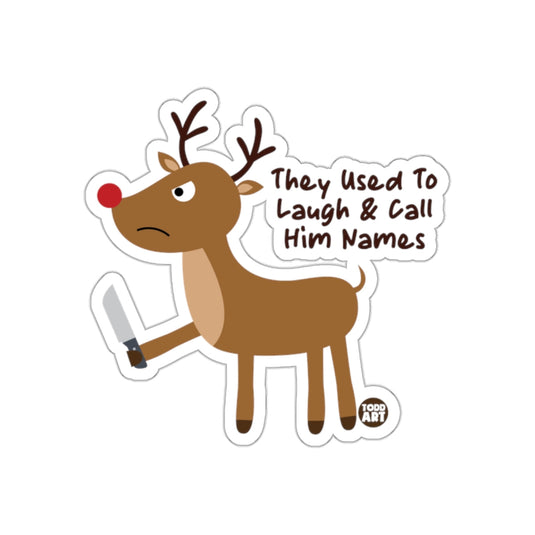 They Used To Laugh And Call Him Names Sticker