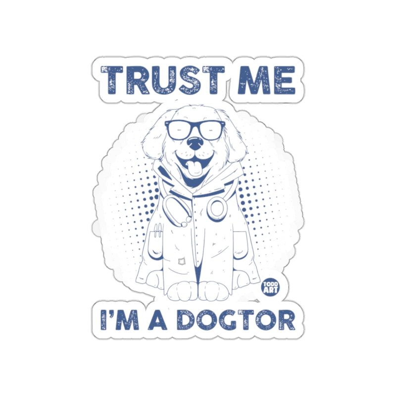Load image into Gallery viewer, Trust Me I'm A Dogtor Sticker for Dog Lovers Gifts
