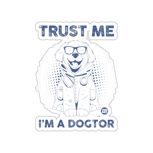 Trust Me I'm A Dogtor Sticker for Dog Lovers Gifts