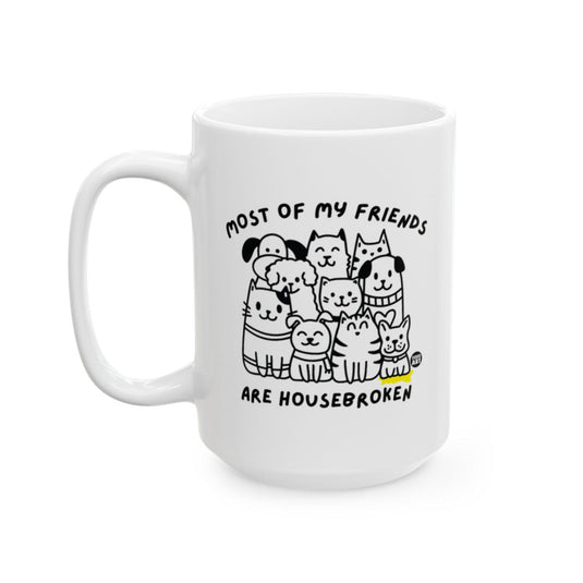 Most of My Friends Are Housebroken Mug