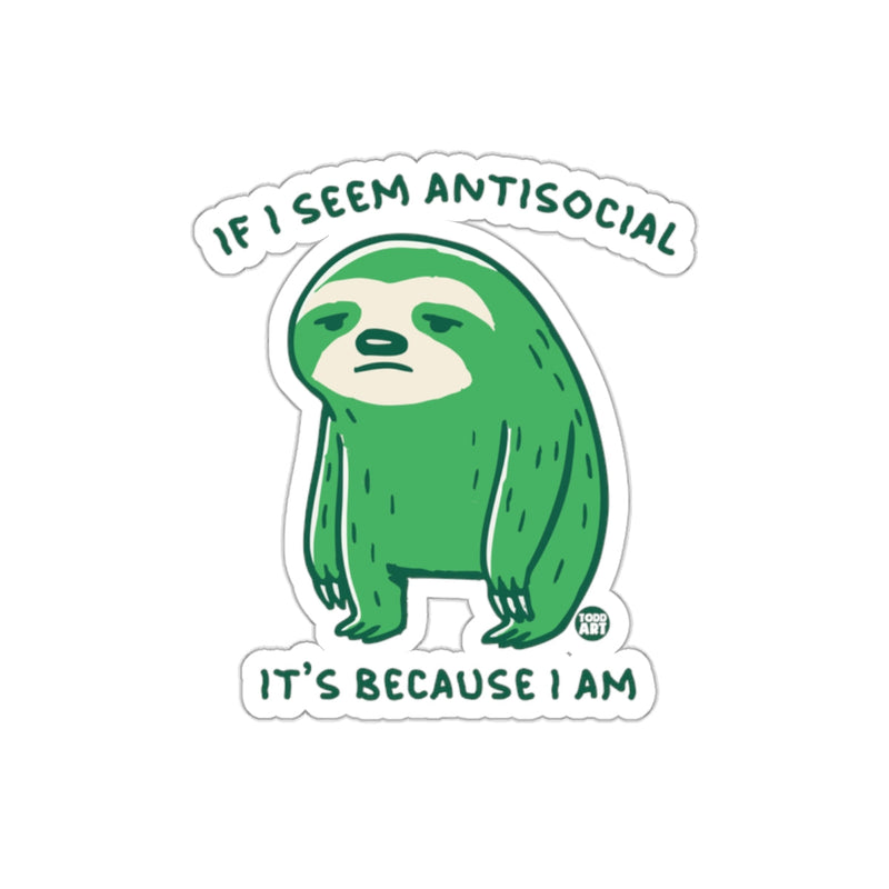 Load image into Gallery viewer, If I Seem Antisocial It's Because I Am Sloth sticker
