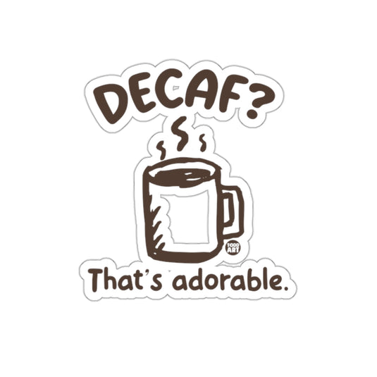 Decaf That's Adorable Fun Coffee Mug Sticker product
