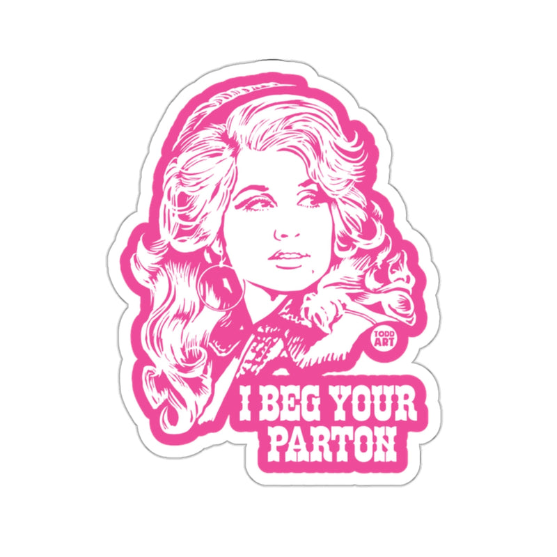 Load image into Gallery viewer, Dolly Parton I Beg Your Parton Funny Meme 
