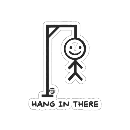 Hang In There Todd Art Motivational Sticker