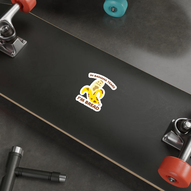 Load image into Gallery viewer, In Banana Years I'm Bread Sticker for Skateboard
