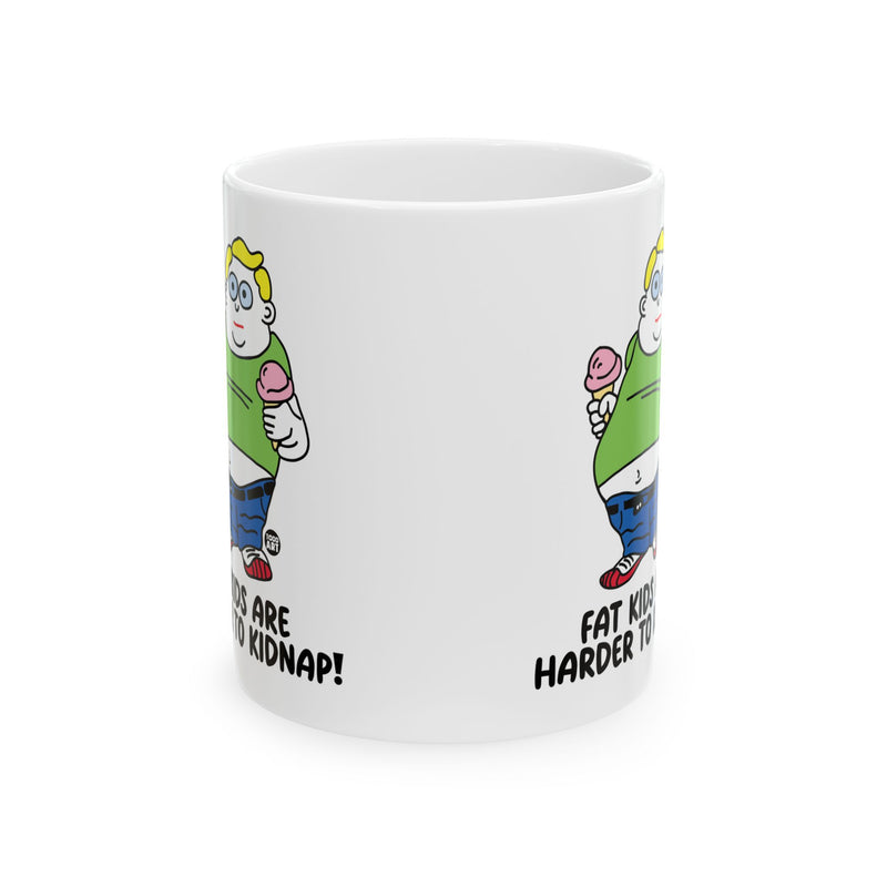 Load image into Gallery viewer, Fat Kids Are Harder To Kidnap Mug, Funny Mugs, Sarcastic Mug, Funny Coffee Mug, Meme Mugs
