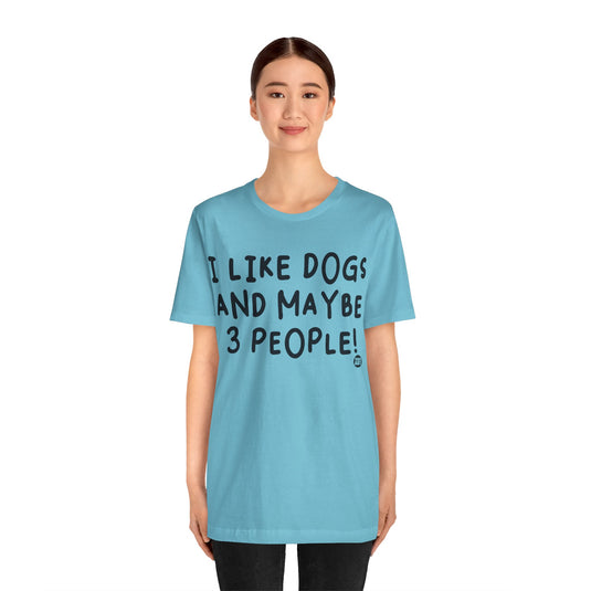 I Like Dogs and 3 People Unisex Jersey Short Sleeve Tee