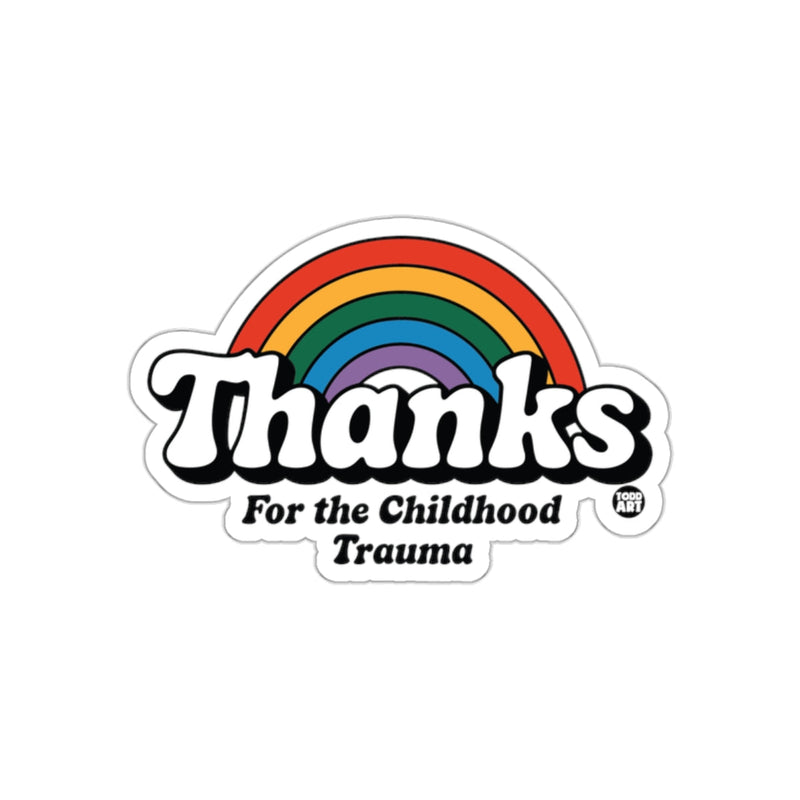 Load image into Gallery viewer, Thanks For the Childhood Trauma Sticker

