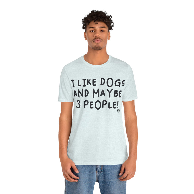 Load image into Gallery viewer, I Like Dogs and 3 People Unisex Jersey Short Sleeve Tee
