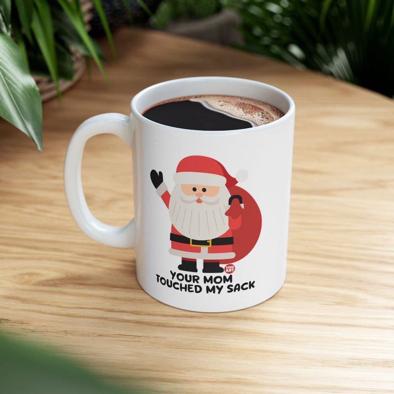 Load image into Gallery viewer, Your Mom Touched My Sack Funny Santa Mug Product
