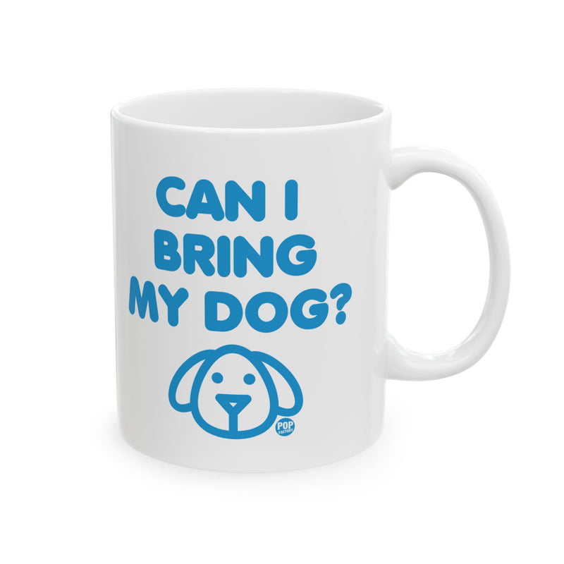 Load image into Gallery viewer, Can I Bring My Dog Mug
