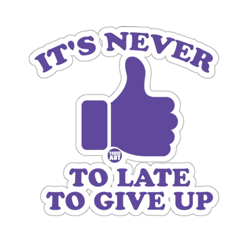 Load image into Gallery viewer, IT'S NEVER TO LATE TO GIVE UP Thumbs Up ART 
