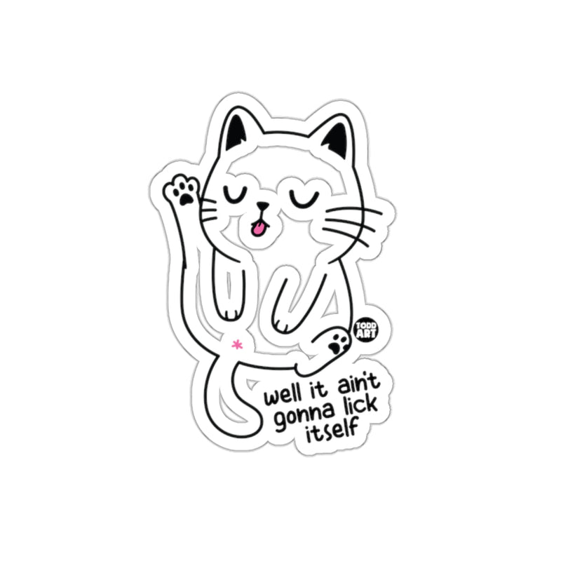 Load image into Gallery viewer, Well It Ain't Gonna Lick Itself Cat Sticker
