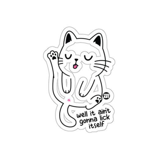 Well It Ain't Gonna Lick Itself Cat Sticker