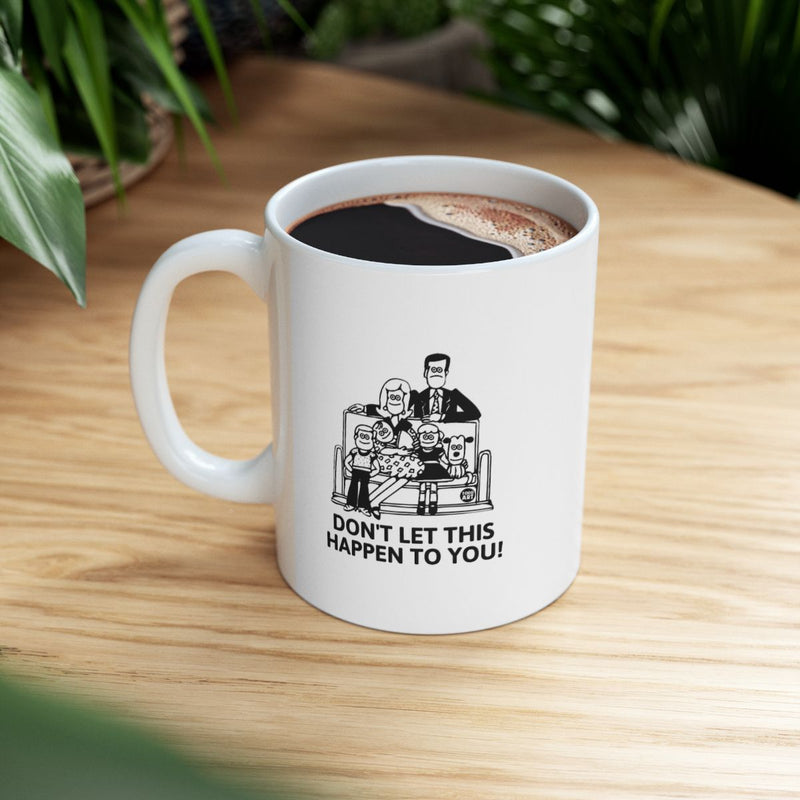 Load image into Gallery viewer, Don't Let This Happen to You Fun Quote Mug
