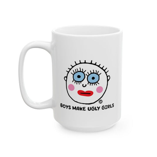 Boys Make Ugly Girls Funny Face Mug