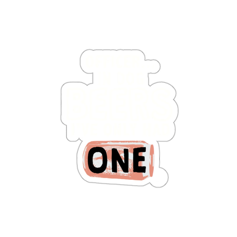 Load image into Gallery viewer, Officer I Had One Beers Funny Sticker for Novelty Product
