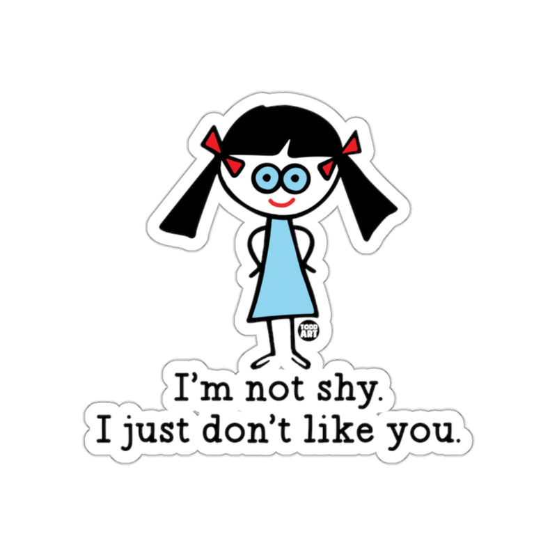 Load image into Gallery viewer, I'm not shy I just don't like you sticker
