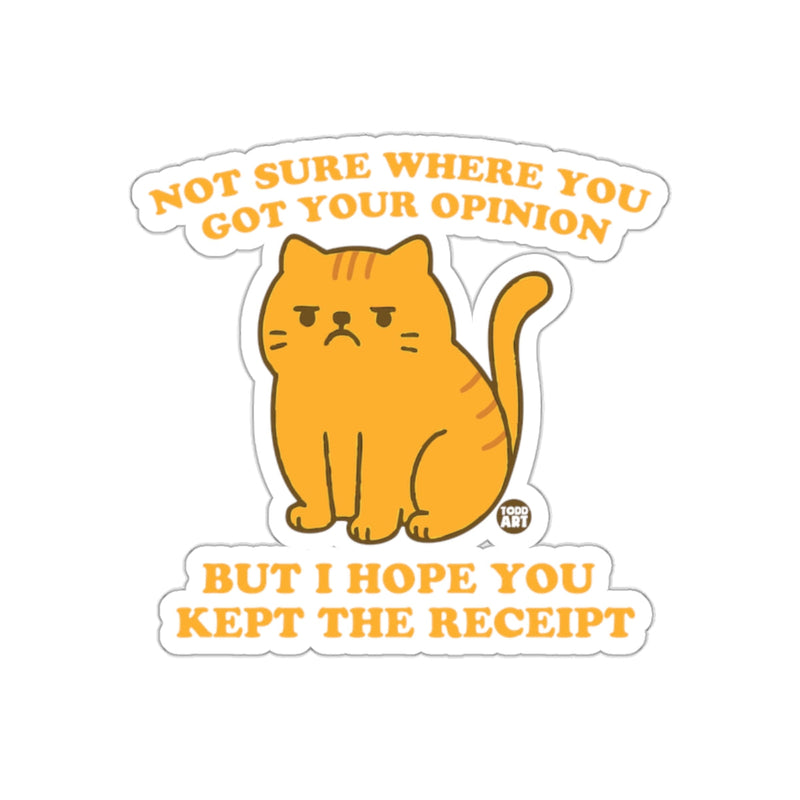 Load image into Gallery viewer, Not Sure Where You Got Your Opinion Funny Cat sticker
