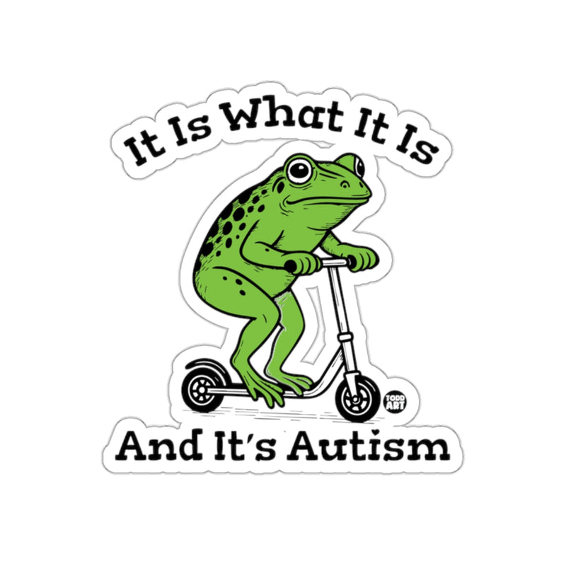 Load image into Gallery viewer, It Is What It Is And It's Autism Frog Sticker
