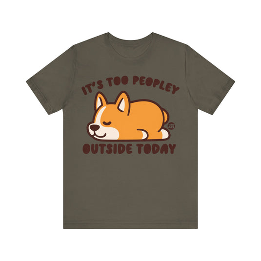 Too Peopley Outside Dog Unisex Jersey Short Sleeve Tee