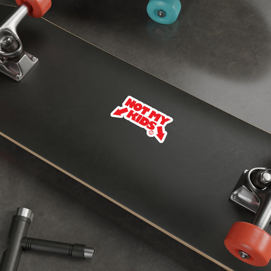 Not My Kids Design Skateboard for Street and Park Riding'