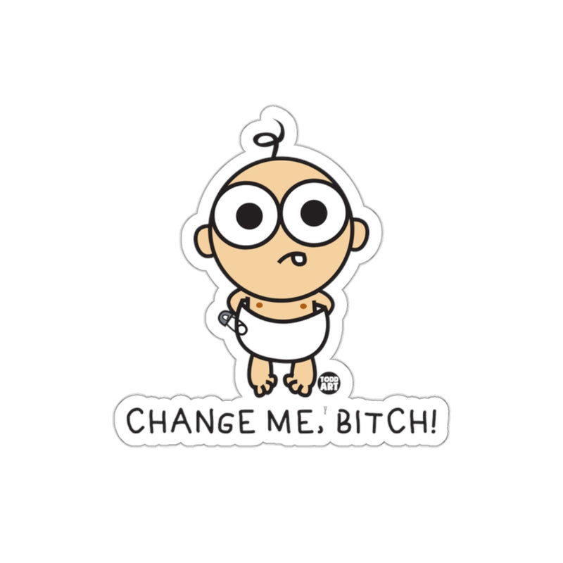 Load image into Gallery viewer, Funny Baby Change Me Bitch Sticker for Parents
