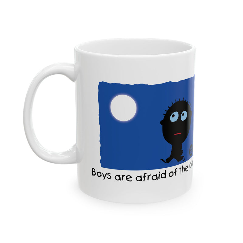 Load image into Gallery viewer, Boys Are Afraid of The Dark Coffee Mug, Funny Boys Are Stupid Mug
