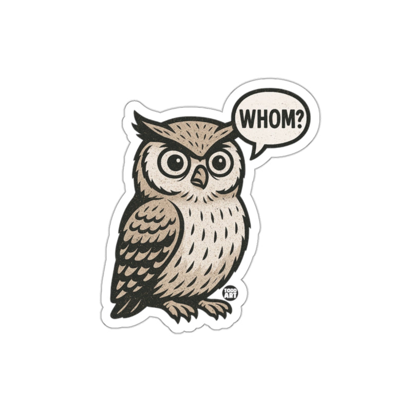 Load image into Gallery viewer, Todd Art Owl Saying Whom Sticker For Laptop And More sticker
