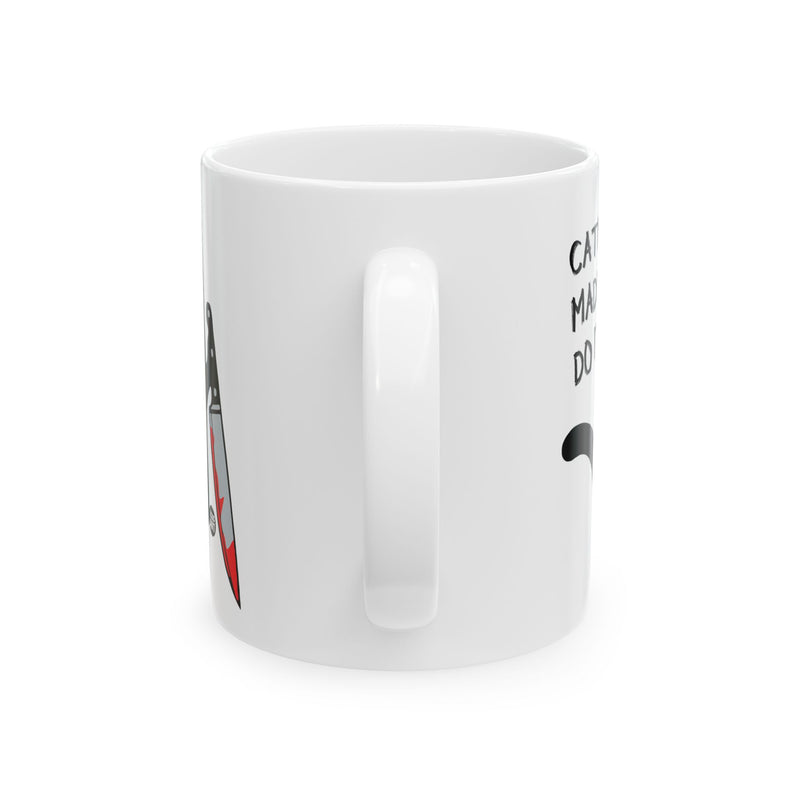 Load image into Gallery viewer, Catnip Made Me Do It cat Coffee Mug, Funny Mugs for Him, Sarcastic Mens Mug, Funny Coffee Mug Men
