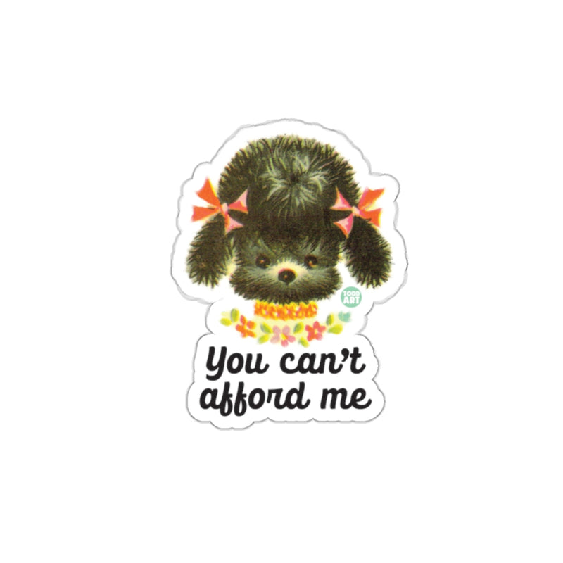 Load image into Gallery viewer, You Can't Afford Me Dog with Bows Sticker
