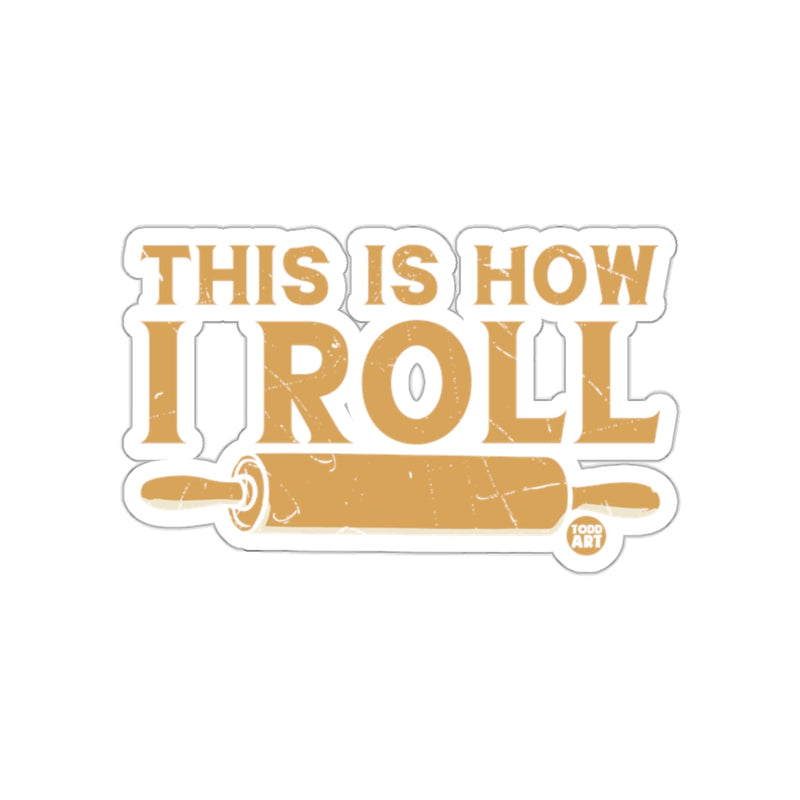 Load image into Gallery viewer, This Is How I Roll Graphic Sticker Product
