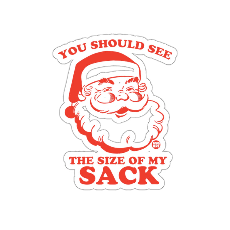 Load image into Gallery viewer, You Should See the Size of My Sack Sticker
