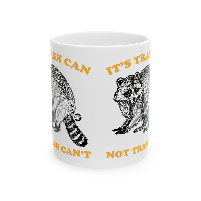 Trash can Not Can't Mug, Funny Mugs for Him, Sarcastic Mens Mug, Funny Coffee Mug Men