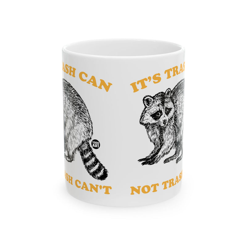 Load image into Gallery viewer, Trash can Not Can&#39;t Mug, Funny Mugs for Him, Sarcastic Mens Mug, Funny Coffee Mug Men
