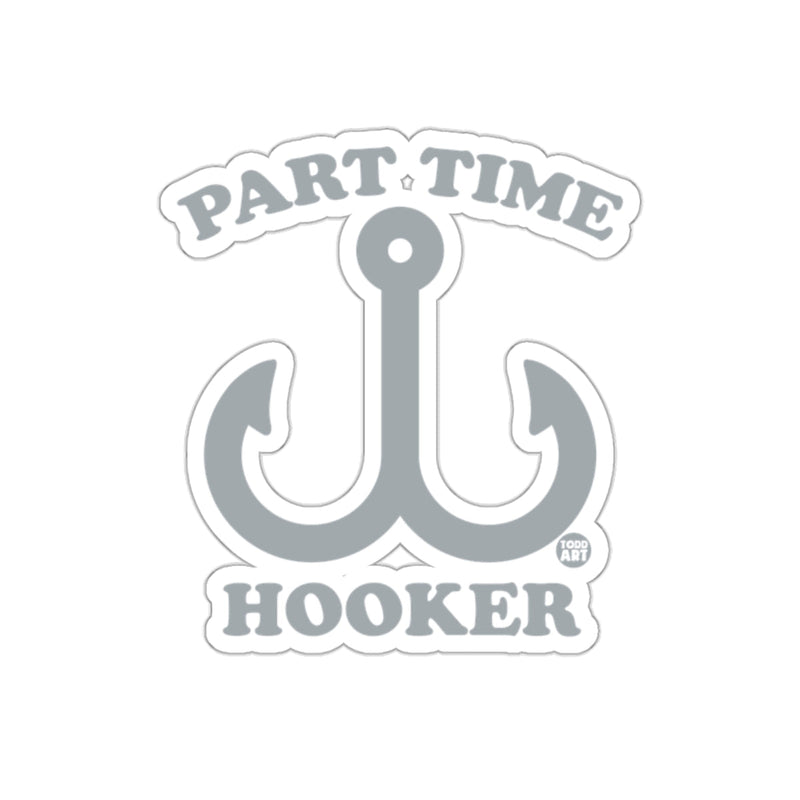 Load image into Gallery viewer, Part Time Hooker Fishing Hook Art Design Fun sticker

