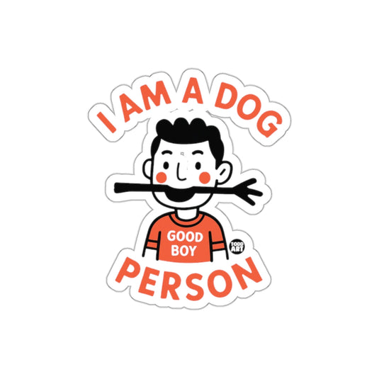 I Am a Dog Person Good Boy Todd Art Sticker