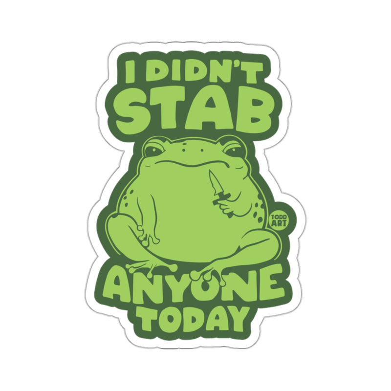 Load image into Gallery viewer, Funny Frog Knife Quote I Didn't Stab Anyone Today 
