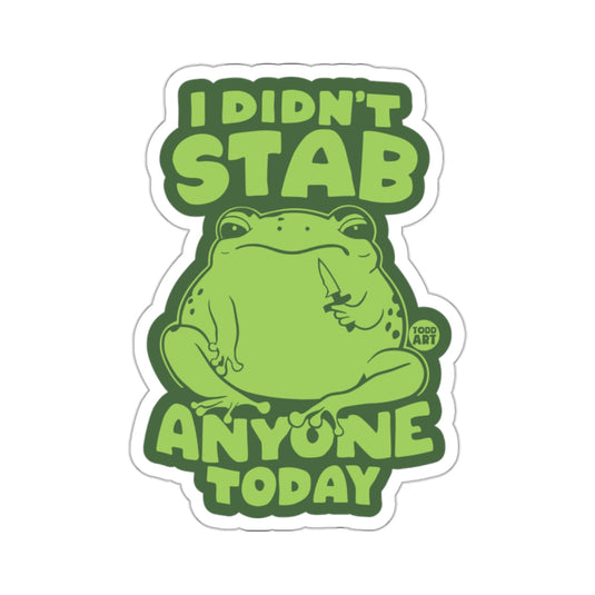 Funny Frog Knife Quote I Didn't Stab Anyone Today 