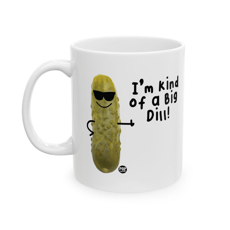 Load image into Gallery viewer, I&#39;m Kind Of A Big Dill Mug
