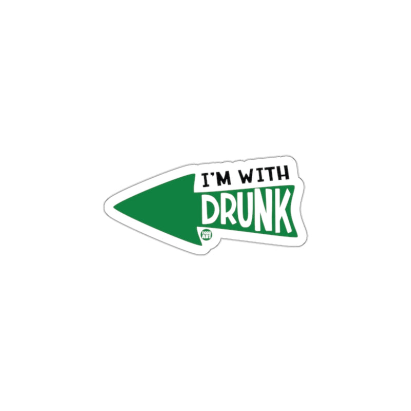 Load image into Gallery viewer, I'm With Drunk Funny Party Statement Sticker
