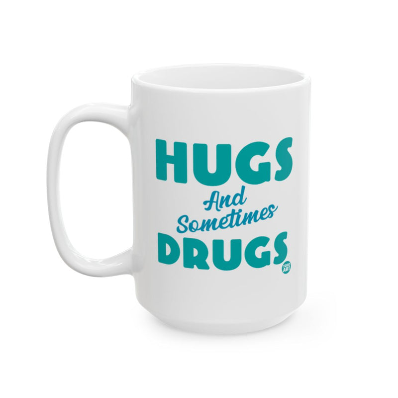 Load image into Gallery viewer, Hugs And Sometimes Drugs Funny Mug Coffee Cup

